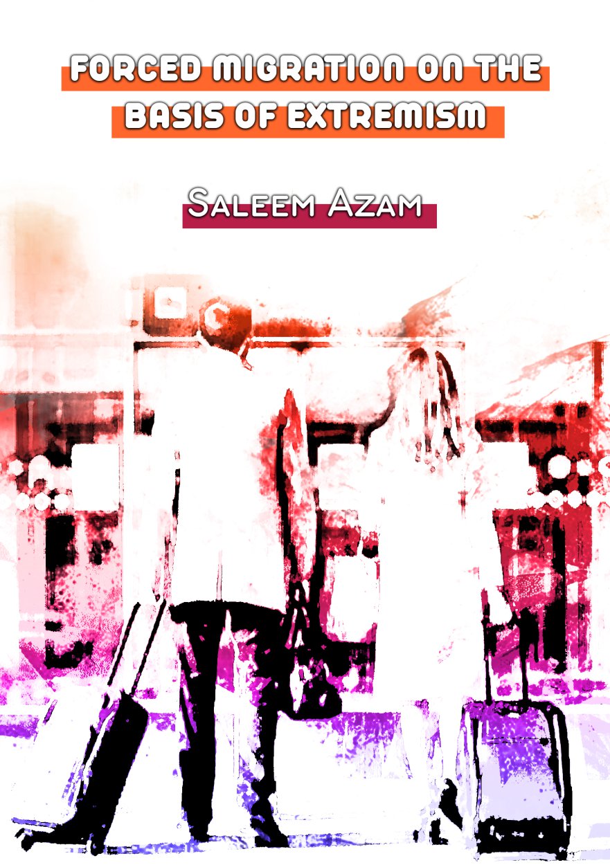 Forced Migration on the Basis of Extremism- Book on Migration 