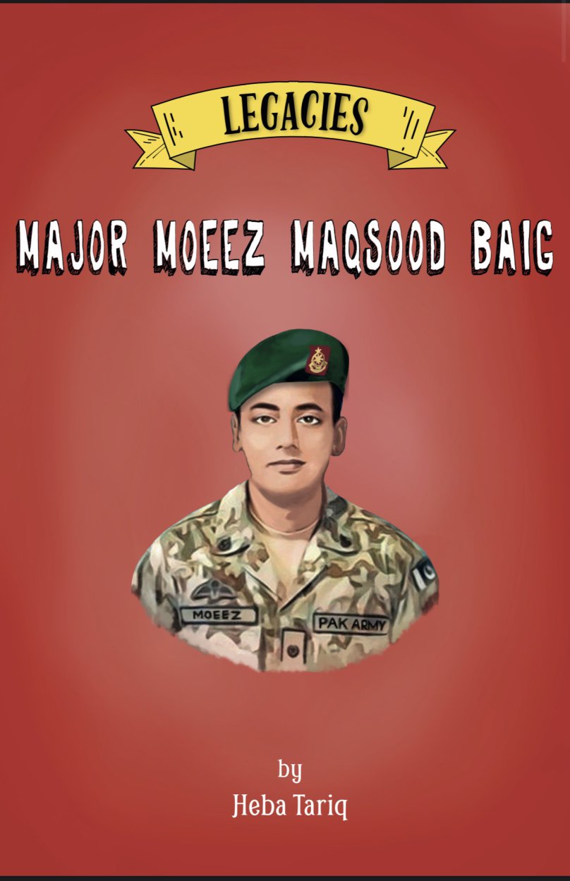 Cover of Legacies- Major Moeez Maqsood Baig- Biography Book for Kids   