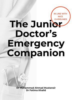 The Junior Doctor's Emergency Companion: NICE-Aligned Management Strategies - emergency handbook  