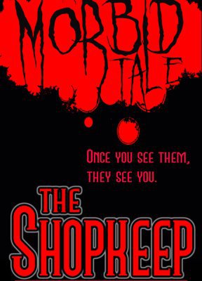 The Shopkeep: A Morbid Tale #1