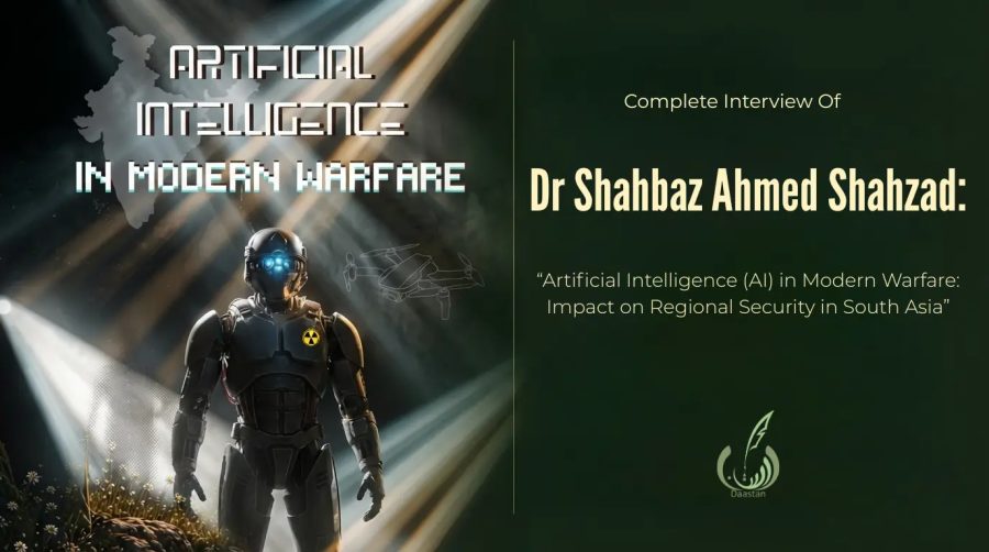 AI in Modern Warfare: Dr. Shahbaz Ahmed's journey with Daastan — daastan.com